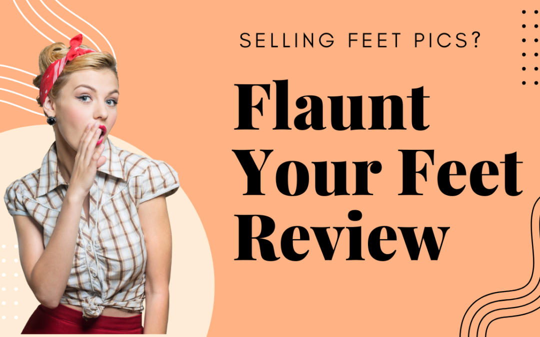 Flaunt Your Feet – A Nice Little Side Hustle